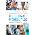 The Ultimate Workout Log: An Exercise Diary for Everyone