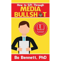 How To Sift Through Media Bullsh*t