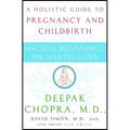 Magical Beginnings, Enchanted Lives: A Holistic Guide to Pregnancy and Childbirth