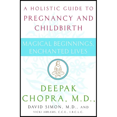 Magical Beginnings, Enchanted Lives: A Holistic Guide to Pregnancy and Childbirth