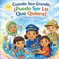 Cuando Sea Grande, ¡Puedo Ser Lo Que Quiera!