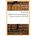 Service de l'approvisionnement dans les corps et services: Volume mis à jour à la date du 1er mai 1918