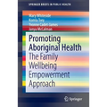 Promoting Aboriginal Health: The Family Wellbeing Empowerment Approach