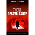 The DeCavalcante Mafia Crime Family: Real Sopranos: The Complete and Fascinating History of a New Jersey Criminal Organization That Inspired a Popular