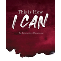 This is How I Can: An Interactive Devotional