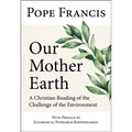 Our Mother Earth: A Christian Reading of the Challenge of the Environment
