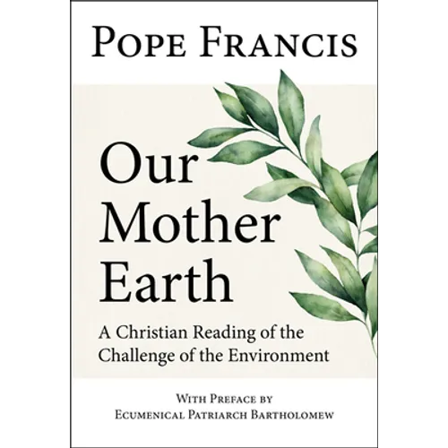 Our Mother Earth: A Christian Reading of the Challenge of the Environment