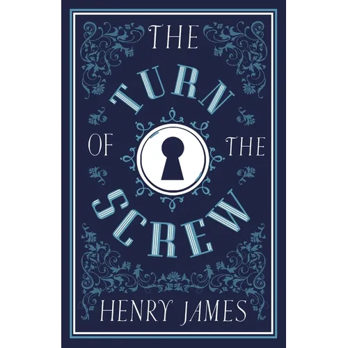 The Turn of the Screw: Annotated Edition (Alma Classics Evergreens)