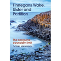 Finnegans Wake, Ulster and Partition: The Sanguine Boundary Limit