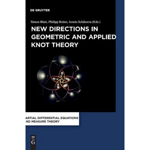 New Directions in Geometric and Applied Knot Theory