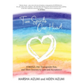 Two Spirits, One Heart: A Mother, Her Transgender Son, and Their Journey to Love and Acceptance