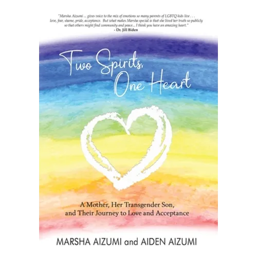Two Spirits, One Heart: A Mother, Her Transgender Son, and Their Journey to Love and Acceptance
