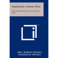 Madeleine, Young Wife: The Autobiography of a French Girl