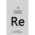 The Poetry of Rhenium