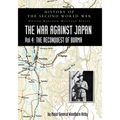 History of the Second World War: THE WAR AGAINST JAPAN Vol 4: THE RECONQUEST OF BURMA