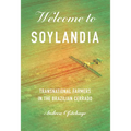 Welcome to Soylandia: Transnational Farmers in the Brazilian Cerrado