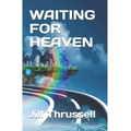 Waiting For Heaven