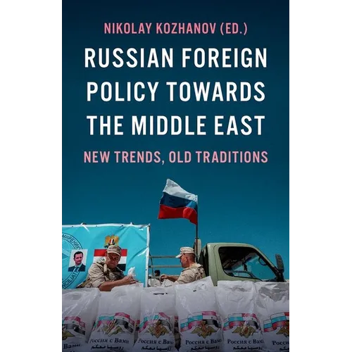 Russian Foreign Policy Towards the Middle East: New Trends, Old Traditions