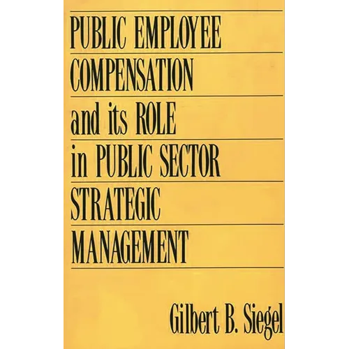 Public Employee Compensation and Its Role in Public Sector Strategic Management