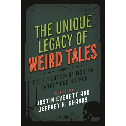 The Unique Legacy of Weird Tales: The Evolution of Modern Fantasy and Horror