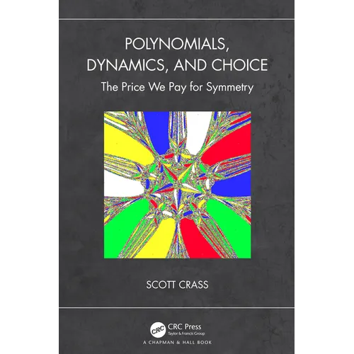 Polynomials, Dynamics, and Choice: The Price We Pay for Symmetry