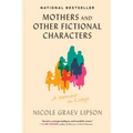 Mothers and Other Fictional Characters: A Memoir in Essays