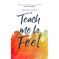 Teach Me to Feel: Worshiping Through the Psalms in Every Season of Life