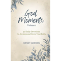 God Moments - Volume 1: 30 Daily Devotions to Awaken and Grow Your Faith
