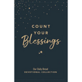 Count Your Blessings: Our Daily Bread Devotional Collection