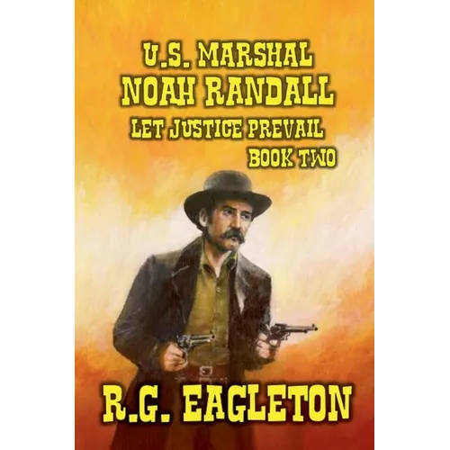U.S. Marshal Noah Randall - Let Justice Prevail