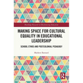 Making Space for Cultural Equality in Educational Leadership: School Ethos and Postcolonial Pedagogy