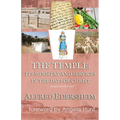 The Temple: Its Ministry and Services in the Days of Christ, Revised and Illustrated