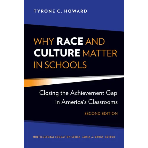 Why Race and Culture Matter in Schools: Closing the Achievement Gap in America's Classrooms