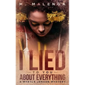 I Lied To You About Everything: A Myrtle Jenson Mystery