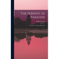 The Serpent of Paradise; the Story of an Indian Pilgrimage