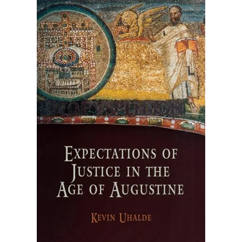 Expectations of Justice in the Age of Augustine