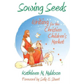 Sowing Seeds: Writing for the Christian Children's Market