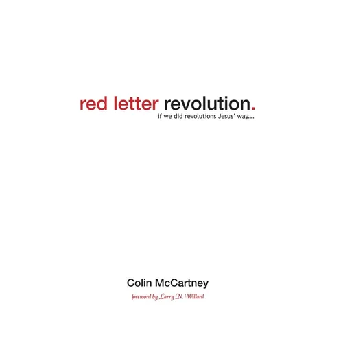 Red Letter Revolution: If We Did Revolutions Jesus' Way
