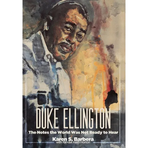 Duke Ellington: The Notes the World Was Not Ready to Hear
