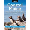 Moon Coastal Maine: With Acadia National Park: Seaside Getaways, Sailing & Kayaking, Lobster & Lighthouses