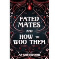 Fated Mates and How to Woo Them