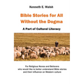 Bible Stories For All Without the Dogma: A Part of Cultural Literacy