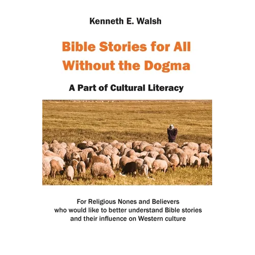 Bible Stories For All Without the Dogma: A Part of Cultural Literacy