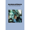 Globalifóbico: Crónica de la tortura y encarcelamiento en México