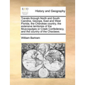 Travels through North and South Carolina, Georgia, East and West Florida, the Cherokee country, the extensive territories of the Muscogulges or Creek