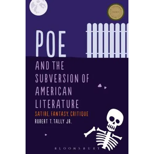 Poe and the Subversion of American Literature: Satire, Fantasy, Critique
