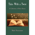 Tales With a Twist: A Collection of Short Stories