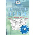 Todo es cuestión de números Sudokus de nivel fácil a medio (más de 240 rompecabezas)