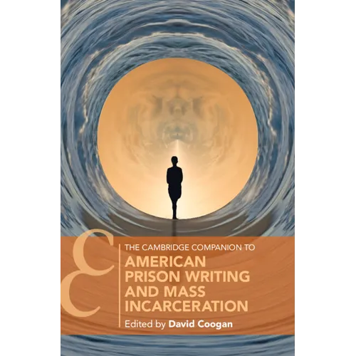 The Cambridge Companion to American Prison Writing and Mass Incarceration