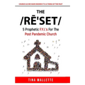 The Reset: 5 Prophetic F.Y.I.'s For The Post Pandemic Church